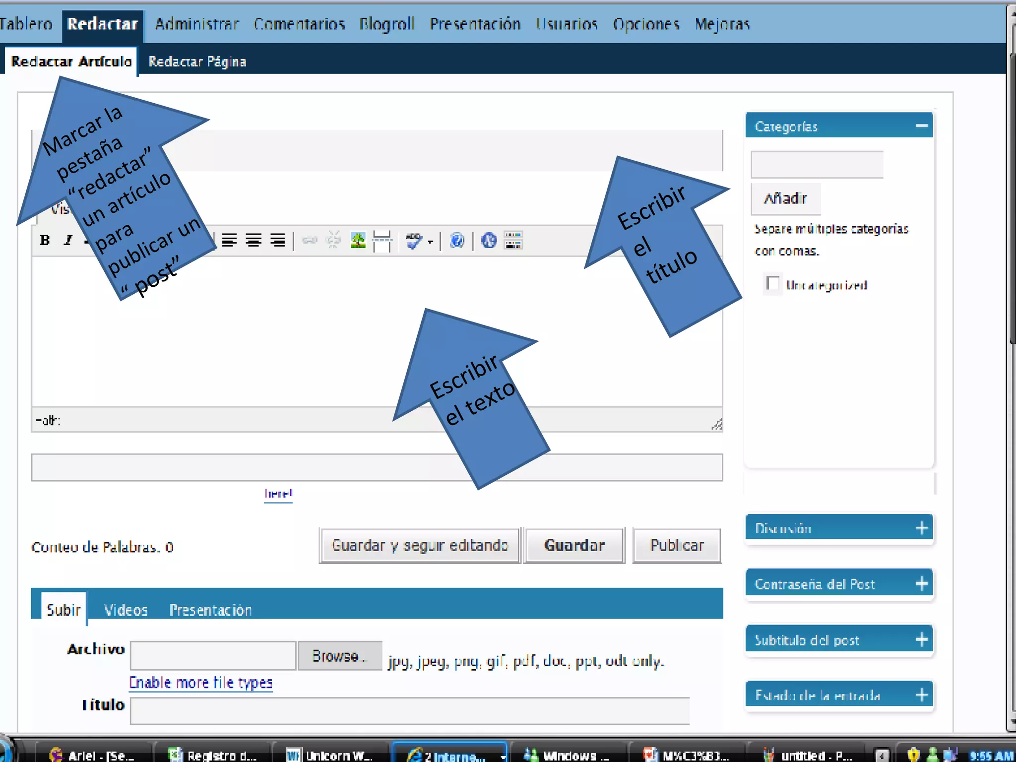 Marcar la pestaña  “redactar” un artículo para publicar un “  post”  Escribir el título Escribir el texto 