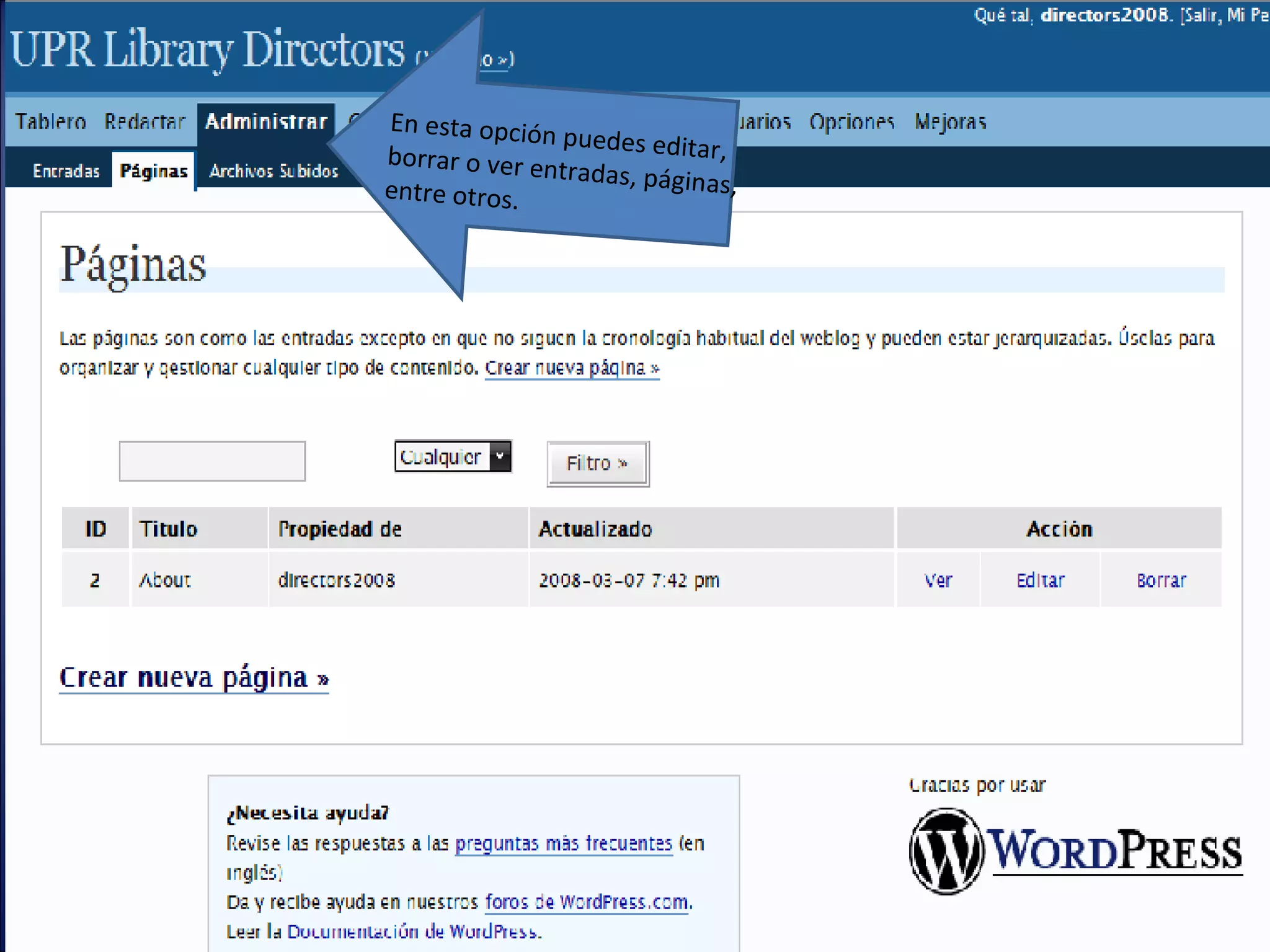 En esta opción puedes editar, borrar o ver entradas, páginas, entre otros. 