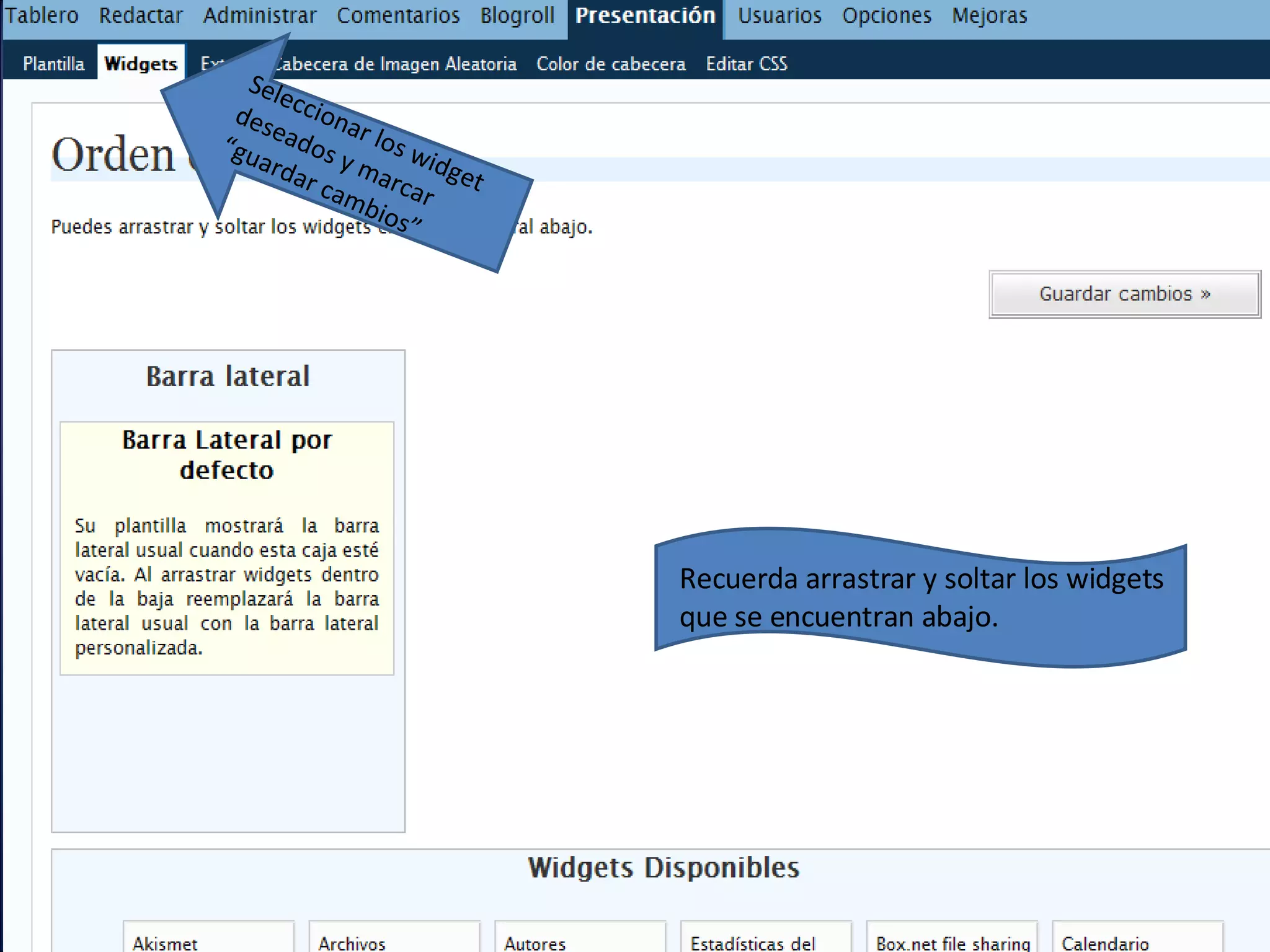 Seleccionar los widget deseados y marcar “guardar cambios”  Recuerda arrastrar y soltar los widgets que se encuentran abajo. 