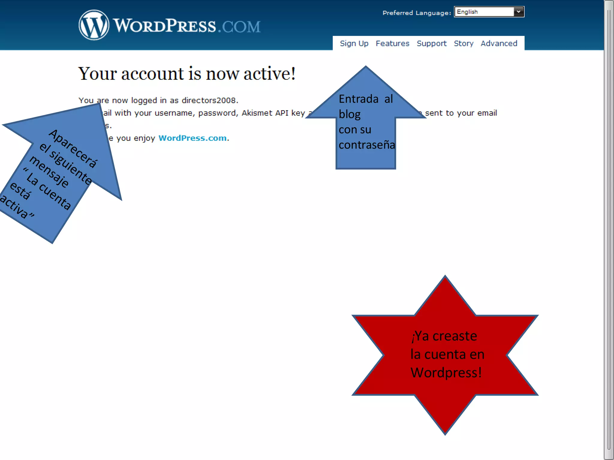 Aparecerá el siguiente mensaje “  La cuenta está activa” Entrada  al blog con su contraseña ¡ Ya creaste la cuenta en Wordpress! 
