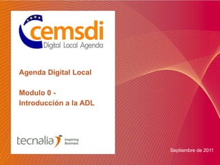 Agenda Digital Local Modulo 0 -  Introducción a la ADL ,[object Object]