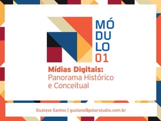 GUSTAVO SANTOS
/ Designer há mais de 20 anos, formado em Relações
Internacionais, com especialização em Antropologia
Cultural e Sociologia.

/ Trabalhei nas principais agências de publicidade
do Brasil. Hoje desenvolvo projetos de design
e tecnologia na Polar Studio.

/ Usuário de Internet desde 1993.
 
