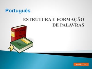 Português
MODULO 01
 