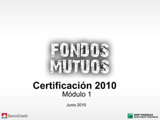 Certificación 2010  Junio 2010 Módulo 1 