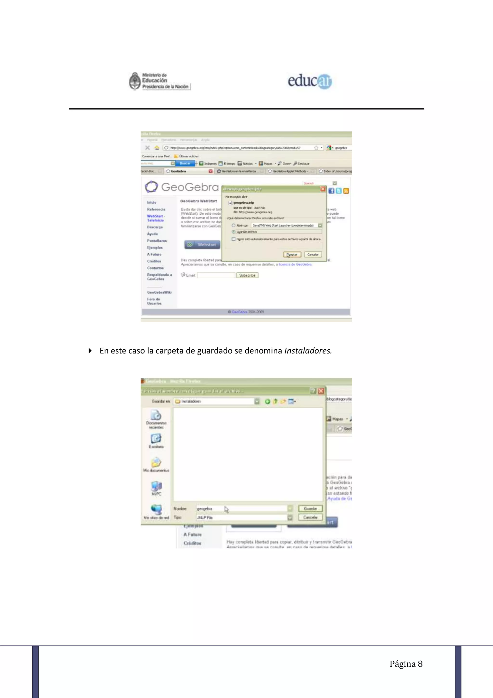  En este caso la carpeta de guardado se denomina Instaladores.




                                                                  Página 8
 