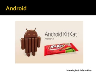 Introdução à Informática
 