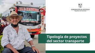 Tipología de proyectos
del sector transporte
 