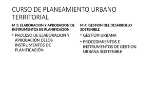 CURSO DE PLANEAMIENTO URBANO TERRITORIAL | PPTX