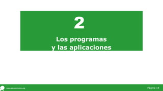 2
Los programas
y las aplicaciones
Página 14
 