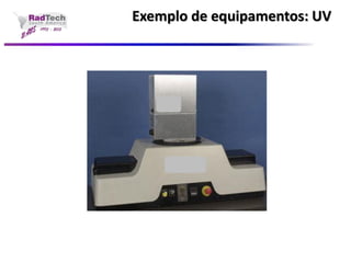 Exemplo de equipamentos: UV  