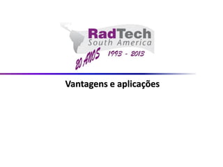 Vantagens e aplicações  
