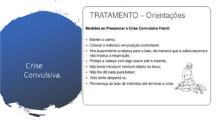 Crise
Convulsiva.
 