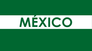 MÉXICO
 