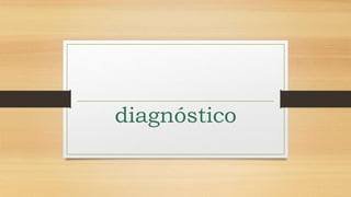 diagnóstico
 