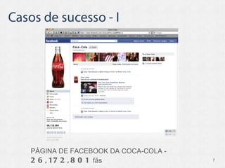 PÁGINA DE FACEBOOK DA COCA-COLA -  26,172,801   fãs   