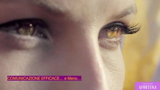 COMUNICAZIONE EFFICACE… e Meno…
72
 