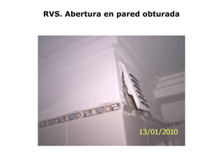 RVS. Abertura en pared obturada
 