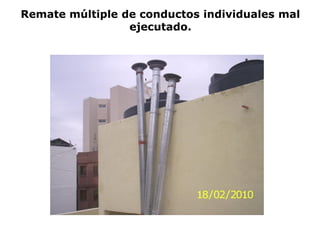 Remate múltiple de conductos individuales mal
ejecutado.
 