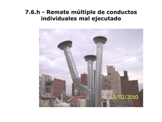 7.6.h - Remate múltiple de conductos
individuales mal ejecutado
 