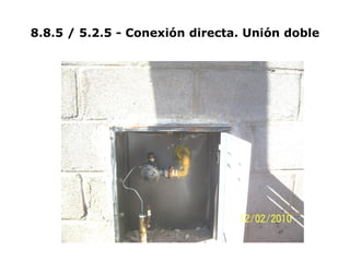 8.8.5 / 5.2.5 - Conexión directa. Unión doble
 