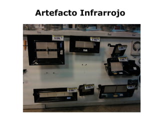 Artefacto Infrarrojo
 