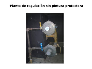 Planta de regulación sin pintura protectora
 