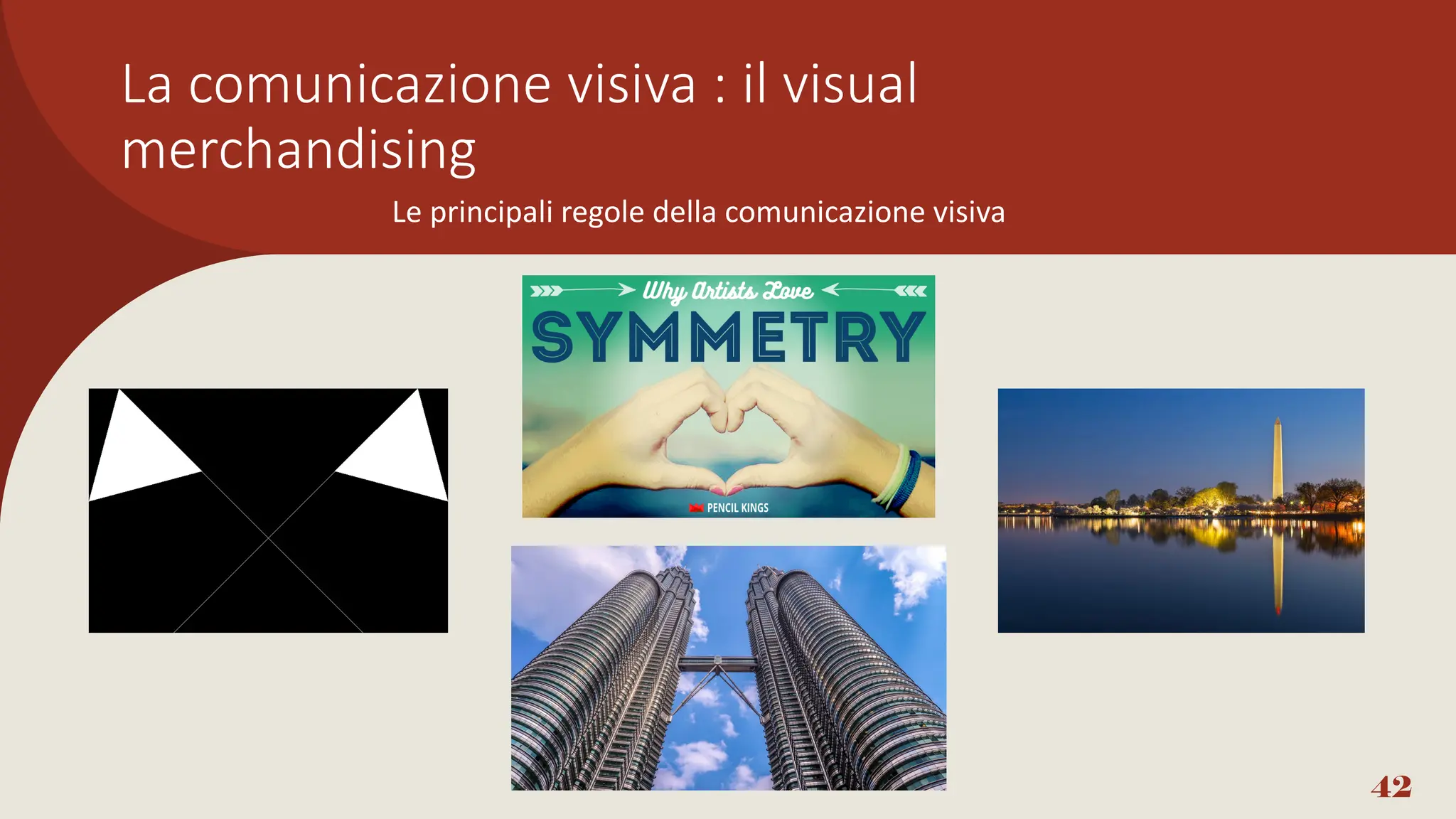 42
Le principali regole della comunicazione visiva
La comunicazione visiva : il visual
merchandising
 