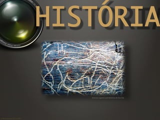©	
  Nuno	
  Barros	
  2011/2012	
  
HISTÓRIA
Gravura	
  rupestre	
  pré-­‐histórica	
  de	
  Foz-­‐Côa	
  
 