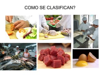 COMO SE CLASIFICAN?
 