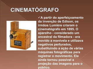 Primeiros Aparelhos de Cinema | PPTX