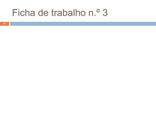 Ficha de trabalho n.º 3
52
 