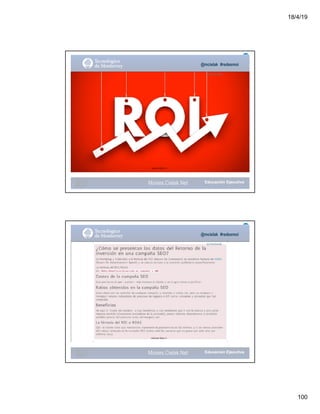 18/4/19
100
@mcielak #redesmoi
@JohnSmith
Gabriela Mejia T.
Moises.Cielak.Net
@mcielak #redesmoi
@JohnSmith
Gabriela Mejia T.
Moises.Cielak.Net
 