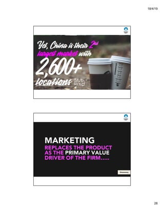 18/4/19
28
Más que una
Venta de café
@msweezey
MARKETING
REPLACES THE PRODUCT
AS THE PRIMARY VALUE
DRIVER OF THE FIRM…..
@msweezey
 