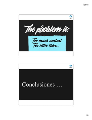 18/4/19
36
Want More?
Read this-> CHATBOT STUDY WITH CONSUMER
PERCEPTION ON HOT TO USE THEM
TO IMPROVE EXPERIENCE.
Conclusiones …
 