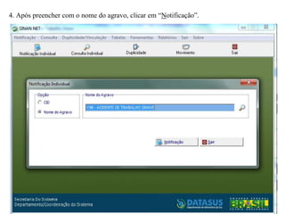 4. Após preencher com o nome do agravo, clicar em “Notificação”.
 