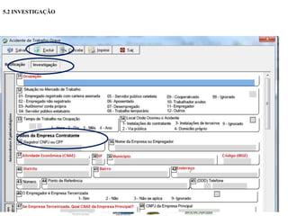 5.2 INVESTIGAÇÃO
 