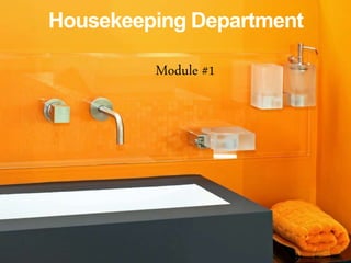 Housekeeping Department
Module #1
 
