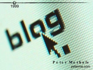 Peter Merhols peterme.com 1999 