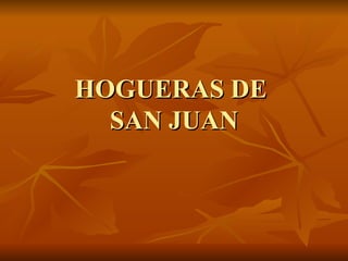HOGUERAS DE  SAN JUAN 
