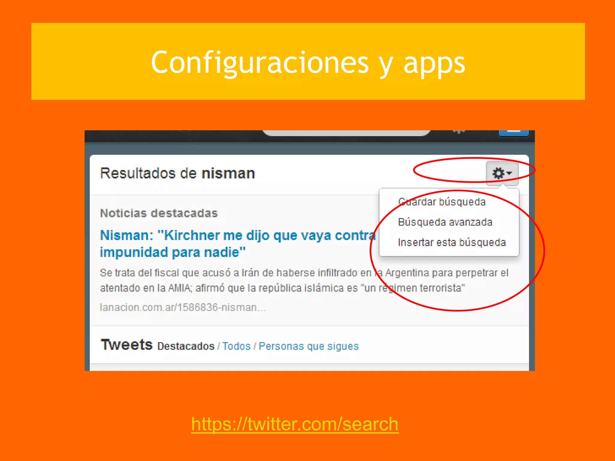 https://twitter.com/search
Configuraciones y apps
 