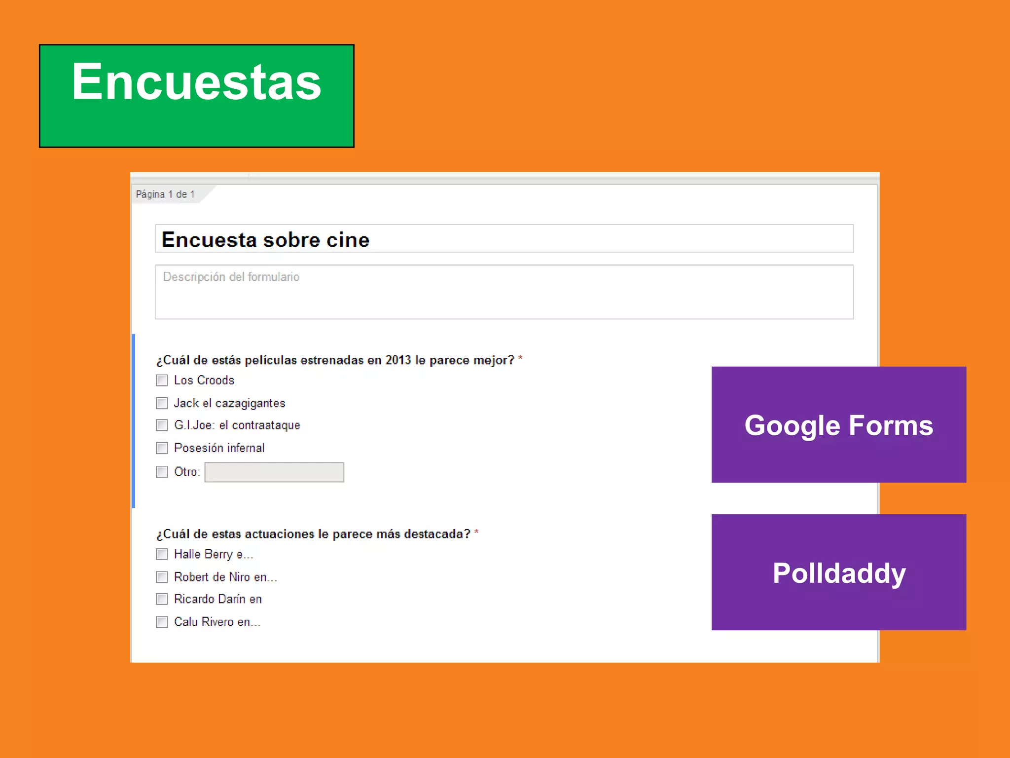 Encuestas
Google Forms
Polldaddy
 