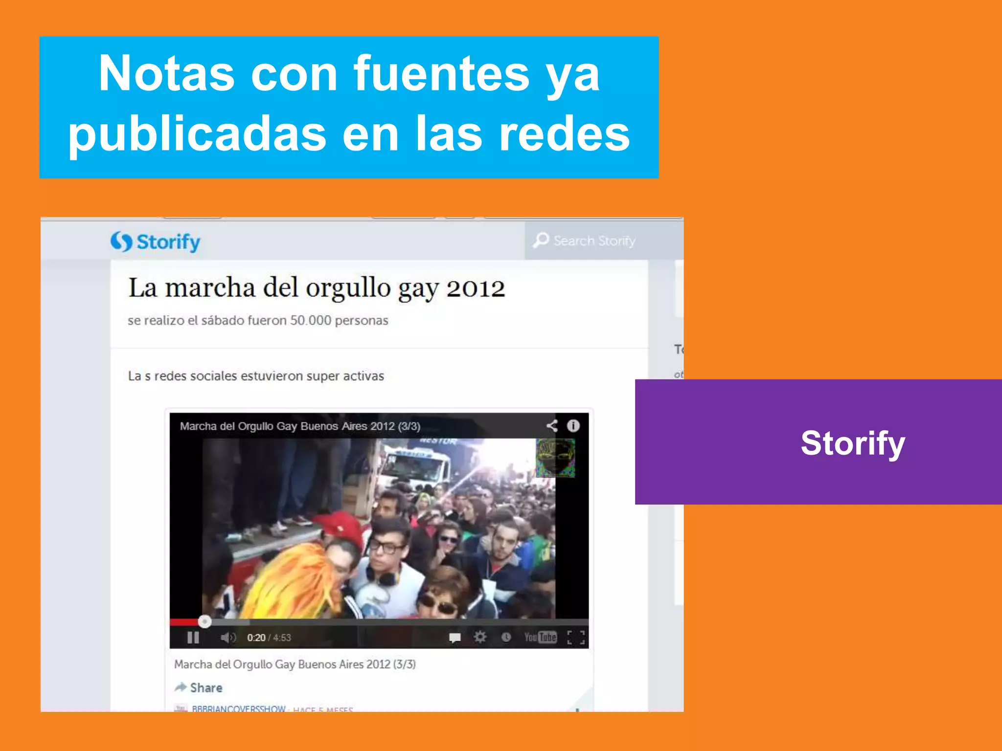 Storify
Notas con fuentes ya
publicadas en las redes
 