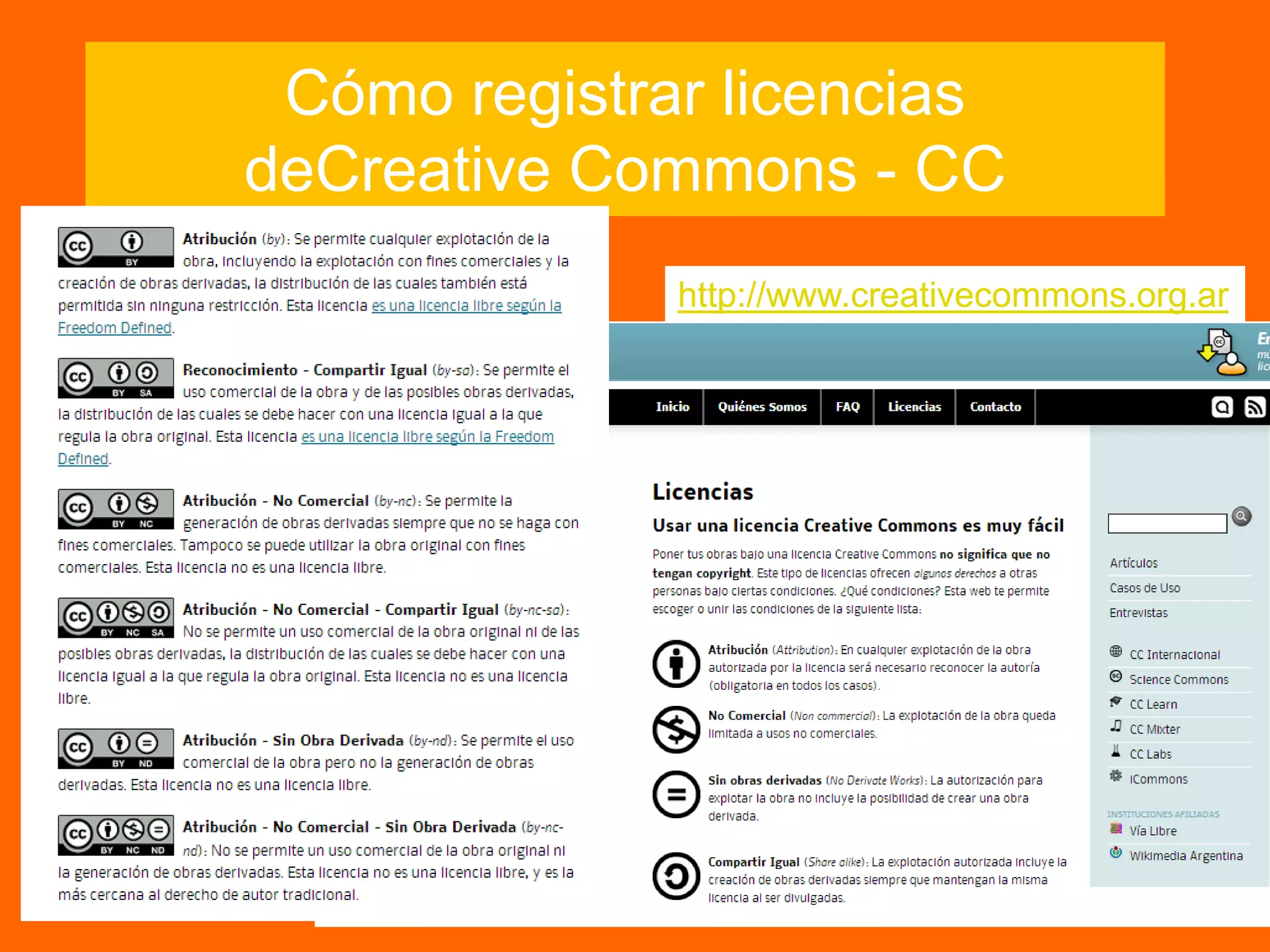 Cómo registrar licencias
deCreative Commons - CC
http://www.creativecommons.org.ar
 