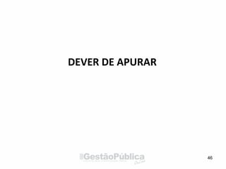 DEVER DE APURAR
46
 