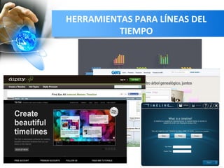 HERRAMIENTAS PARA LÍNEAS DEL
TIEMPO