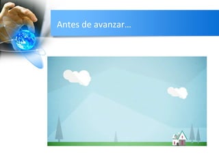 Antes de avanzar…