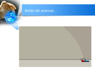 Antes de avanzar…