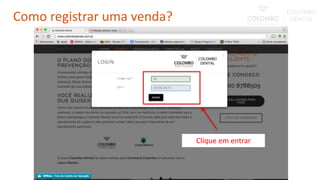 Clique em entrar
Como registrar uma venda?
 