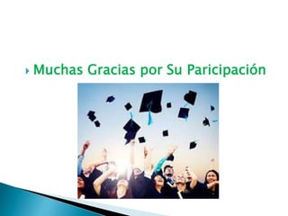  Muchas Gracias por Su Paricipación
 