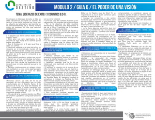 modulo 2 / Guia 6 / EL PODER DE UNA VISIÓN
TEMA: LIDERAZGO DE ÉXITO. (1 CORINTIOS 9:24).
Para lograr un liderazgo de éxito, el líder se
debe caracterizar por tener un espíritu de
servicio y una visión definida, así como por
su esfuerzo por alcanzarla y por ejercitar su
fe permanentemente, de la misma manera
como los hombres de Dios que describe
HEBREOS 11.
1.-El LÍDER DE ÉXITO ES UN SOÑADOR
• Es alguien que tiene sueños dados por el
Espíritu Santo.
• Dios abre sus ojos espirituales, le da
visiones de algo fuera de lo normal que él
quiere que realice.
• Dios lo fortalece en la fe para que lleve a
cabo sus sueños.
• Debe vivir siempre en el nivel de la fe y no
moverse en el complicado mundo de la
lógica. (Hebreos 10:38). La lógica es como el
taxi que lo lleva al aeropuerto para abordar
el avión de la fe que lo conducirá a su
destino eterno.
• Tiene sueños grandes y nobles que son el
material con el cual se entreteje su futuro.
Cuando el líder tiene un sueño, una visión
dada por Dios, recibe tal seguridad en el
corazón que no cabe duda de que ya lo ha
logrado.
• Declara continuamente el milagro como
una realidad en su vida, como algo que ya le
pertenece; algo por lo cual no debe
descansar hasta verlo realizado.
2.- EL LÍDER DE ÉXITO ES UNA PERSONA DE
FE
(Romanos 10:17). La vida de fe es el
resultado de una naturaleza que ha sido
transformada por el Espíritu Santo. A la
persona de fe es muy fácil leer Palabra de
Dios y entenderla, y puede mantener una
comunicación permanente con el Espíritu
Santo. Es consciente de que sin fe es
imposible agradar a Dios.
• A través de la fe, nuestra relación con Dios
se fortalece y podemos conquistar todos los
sueños.
• La fe nace en el corazón y está por encima
de los sentidos. El ser humano tiende a
andar por vista y no por fe; intenta aferrarse
a lo que ve, olvidando que detrás de este
sistema se mueve un mundo espiritual que
no se ve, pero que existe y es real.
• La fe nos relaciona con el mundo invisible y
eterno. Allí se encuentra el gobierno de Dios
con su corte celestial.
• La fe nos saca del contexto humano y nos
transporta a los umbrales de la gloria divina.
• Por la fe dejamos de lado nuestras
debilidades y flaquezas para depositarlas al
pie de la Cruz y vestirnos de la fortaleza
invencible del Espíritu de Dios.
• La fe es salir de un mundo de fracaso y
derrota para transitar por la calle sólida del
éxito y la prosperidad.
• La fe es transformar lo absurdo en algo
lógico; lo vil y menospreciado en algo útil y
valioso.
• Si nos atrevemos a creer, abriremos los
cielos y haremos que la gloria de Dios
descienda sobre nosotros y sobre todo lo
que nos rodea.
3.- EL LÍDER DE ÉXITO MUEVE LA ESFERA
ESPIRITUAL AL HABLAR
(Romanos 10:8).
• Muchos piensan que tienen fe, no
obstante, los resultados indican lo contrario,
pues la fe solo ha llegado a sus mentes y aun
no ha bajado a sus corazones.
• Debemos entender que la fe no es
intelectual, sino espiritual, y se debe recibir
en el espíritu.
• Si abrimos el corazón con la pureza de un
niño; la Palabra de Dios, que es Espíritu y
vida, penetrará en lo íntimo del corazón. No
pretendemos conquistar con la mente algo
que pertenece al espíritu. (1 Corintios 2:14).
• Repetir una promesa de la Biblia a menudo
no significa tener fe, tampoco conduce a
conquistar el milagro. La Palabra de Dios
debe renovar nuestra manera de pensar.
• Comprender la Palabra es el 1er paso para
desarrollar una vida de fe: debe bajar de la
mente a las emociones; luego tomar nuestra
voluntad. Si la voluntad esta comprometida
ciento por ciento, estaremos listos para
desarrollar una vida de fe.
• Solo podemos confesar aquello que
atesoramos en nuestro corazón.
4.- EL LÍDER DE ÉXITO HACE QUE TODO SEA
POSIBLE
(Hebreos 11:6). La fe nos lleva a creer en
cosas que no pueden probarse
científicamente, pero que son reales. Por
este motivo:
• La Biblia es la única fuente capaz de
producir fe en el corazón del hombre. ¿La
Biblia es la Palabra viva de Dios? Si su
respuesta es sí, es un buen comienzo para
recorrer la senda de la fe.
• Aunque no conocimos a los santos
escritores que fueron los instrumentos para
escribir la Biblia, creemos lo que plasmaron
en el sagrado libro, confiando en el
testimonio en sus vidas y en lo que hablaron
de Jesús. A eso se le llama fe.
• La fe tiene algunos elementos que nos
conducen a transformar las circunstancias:
creer con el corazón y confesar con la boca.
(Romanos 10:10).
• Jesús cultivaba la intimidad con el Padre.
Como resultado de permanecer en Su
presencia, tenía voz de autoridad, a tal punto
que nadie podía resistir las palabras ni el
espíritu con que Él hablaba. Nada en el
universo podía oponerse a la autoridad da
Sus dichos.
5.- EL LIDER DE ÉXITO EDIFICA VIDAS Y SE
REPRODUCE EN OTROS
• Debemos ser conscientes de la necesidad
de forjar sucesores.
• El despertar espiritual en estos días finales
plantea la necesidad de nuevas
generaciones de líderes capacitados para
influir en quienes se vayan añadiendo a la
iglesia y manifiesten interés por llevar el
mensaje a otros. Será una cadena que irá
prolongándose, en la cual cada eslabón
representará un líder comprometido.
• Cuando el liderazgo logra el nivel de
compromiso requerido, tiene el poder para
forjar a otros a fin de que perpetúen lo que
Dios ha puesto en sus manos. Es necesario
capacitar a quienes nos rodean, al punto de
que puedan sucedernos en el instante
preciso y cuenten con los conocimientos y la
madurez pertinentes, para que los logros no
se debiliten, sino que sigan
incrementándose.
6.- EL LÍDER DE ÉXITO TIENE UN EQUIPO
COMPROMETIDO
• Las personas harán lo que vean hacer a su
líder, actuarán como él y lucharán como él
por los resultados.
• El equipo que trabaja hombro a hombro
con nosotros estará atento a nuestras
directivas, pues anhelan sentirse útiles
dentro de la Visión.
• Sin un equipo comprometido estaremos
haciendo más del trabajo esperado y con el
riesgo de que las fuerzas se agoten.
• Un paso importante para lograr un equipo
comprometido es establecer pautas de
conducta, siendo el líder un ejemplo digno
de imitar. (1Corintios 11:1). La persona suele
estar mas dispuesta a seguir al líder que
participa y vive el proceso del desarrollo
ministerial al lado de ella.
• El verdadero líder merece ser imitado, y es
aquel que en vez de decir “vayan” dice
“vamos”.
7.- EL LÍDER DE ÉXITO TIENE UN
LIDERAZGO PERDURABLE
• El liderazgo eficaz perdura a través de los
seguidores que han sido formados
genuinamente.
• Ningún miembro del equipo de liderazgo
que Dios me ha confiado llegó por
simpatía. Cada quién se esforzó y
conquistó.
• El verdadero liderazgo no se da por
posiciones o por un rango de autoridad, ni
proviene de un título profesional, sino que
es el que se obtiene por el fruto.
• Dedíquese a la preparación de líderes con
perfil idóneo para ganar, consolidar,
discipular, y enviar.
• Hablar de éxito y liderazgo eficaz, sin que
éste pueda ser transmitido y multiplicado
en otras personas, es otra forma de fracasar.
• La medida del éxito de un líder está
determinada por el número de discípulos
que esté entrenando para el liderazgo.
• El líder de éxito nunca es fruto del azar. Es
alguien que se forja en el fuego de la
prueba y el dolor, dispuesto a pagar el alto
precio que exige su llamado.
• Es alguien que tiene en claro que, ante
todo, ha sido elegido para servir a Dios en
medio de las personas, no para que le
sirvan. Es alguien que ha decidido rendir su
ego a los pies del Señor para recibir las
correcciones que sean necesarias. El líder de
éxito es alguien que no huye frente a los
grandes desafíos que la vida pueda
presentarle.
 